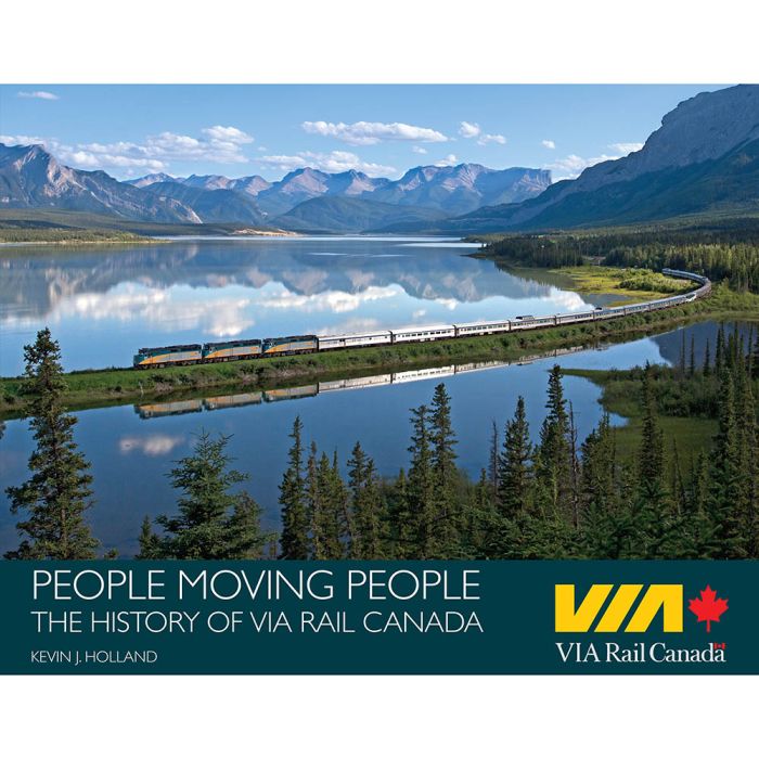 Rapido Trains Inc. 102139 - People Moving People: The History of Via Rail Canada - Kevin Holland (Book)