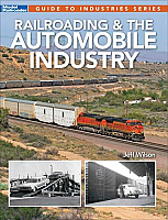 Kalmbach 12503 - Railroading and the Automobile Industry