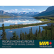 Rapido Trains Inc. 102139 - People Moving People: The History of Via Rail Canada - Kevin Holland (Book)