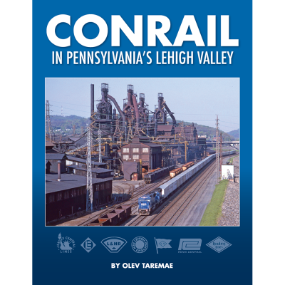 White River Productions 804607 - Conrail in Pennsylvania’s Lehigh Valley - Hardcover