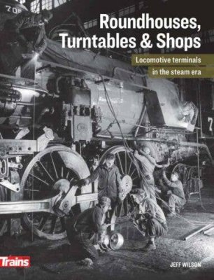 Firecrown 1326 - Roundhouses, Turntables, and Shops -- 208 Pages