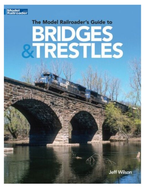 Kalmbach Publishing Book -Model Railroaders Guide to Bridgers and Trestles