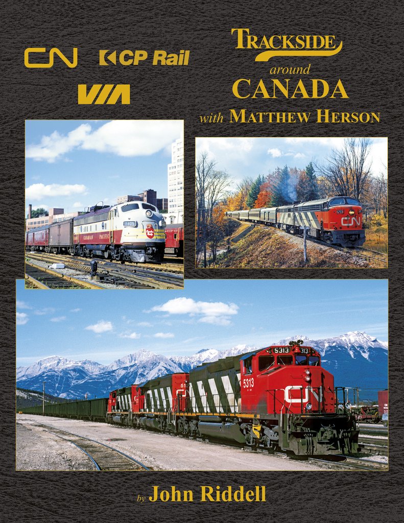 Morning Sun Books 1712 - Trackside Around Canada with Matthew Herson