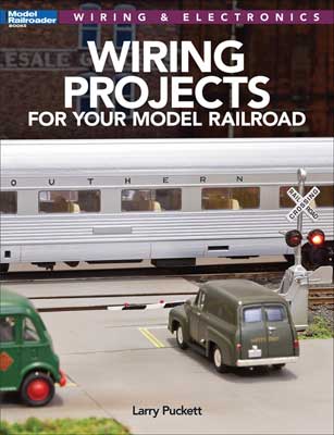 Kalmbach Publishing Wiring Projects for Your Model Railroad