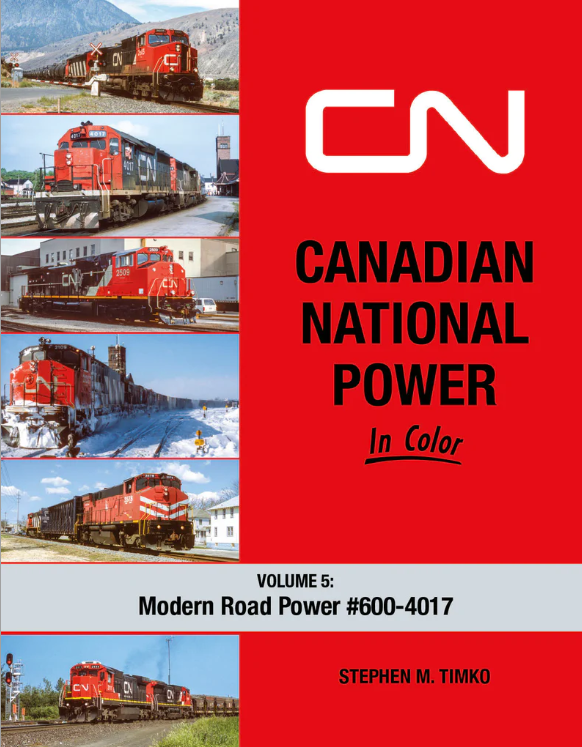 Morning Sun Books 1760 - Canadian National, Power In Color, Volume 5: Modern Road Power - by Stephen M. Timko