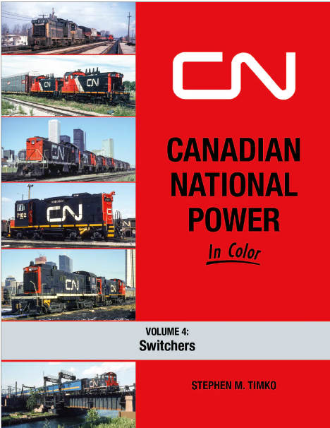 Morning Sun Books 1742 - Canadian National Power In Color Volume 4: Switchers - Stephen M. Timko