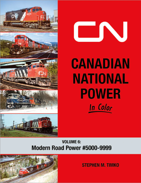Morning Sun Books 1774 - Canadian National, Power In Color, Volume 6: Modern Road Power - by Stephen M. Timko