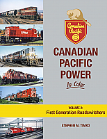 Morning Sun Books 1728 - Canadian Pacific Power In Color - Volume 2: First Generation Roadswitchers