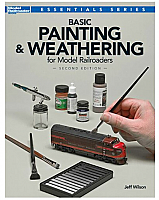 Kalmbach Publishing Book - Basic Painting and Weathering for Model Railroaders- second edition