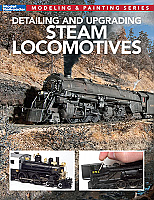 Kalmbach 12812 Detailing and Upgrading Steam Locomotives