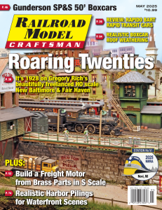 White River Productions - Railroad Model Craftsman, MAY 2025 - Magazine - Roaring Twenties
