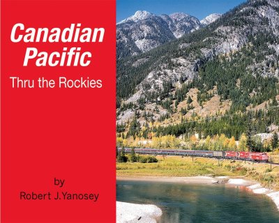 Morning Sun Books 5747 - Canadian Pacific Thru the Rockies (Softcover)