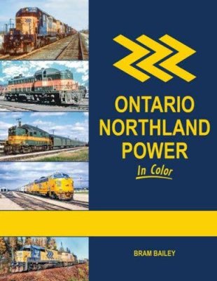 Morning Sun Books 1787 - Ontario Northland Power in Color -- Hardcover, 128 Pages
